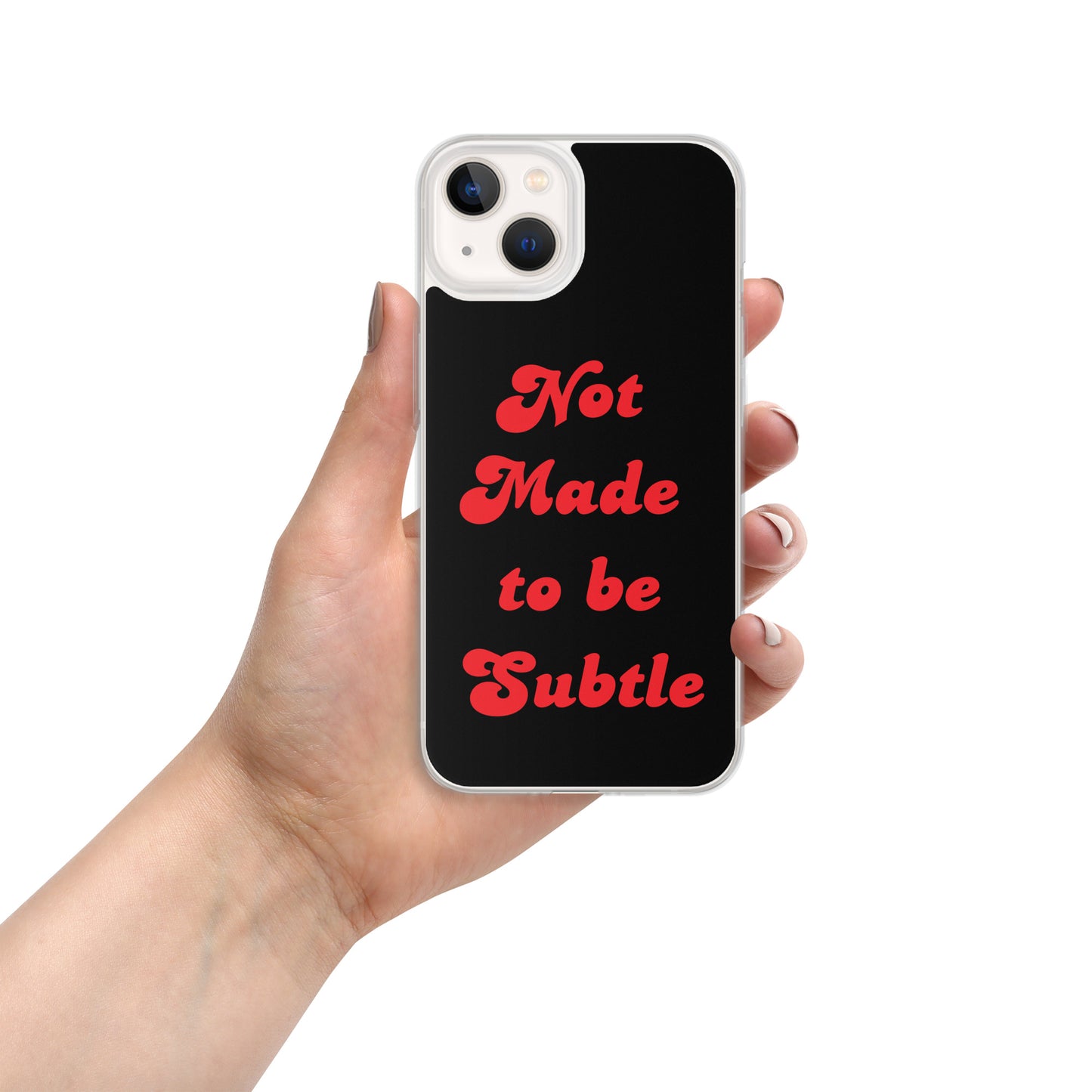 Not Subtle-Clear Case for iPhone®